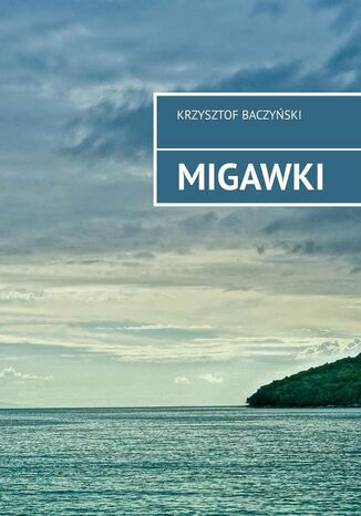 Migawki Krzysztof Baczyski - okadka ebooka
