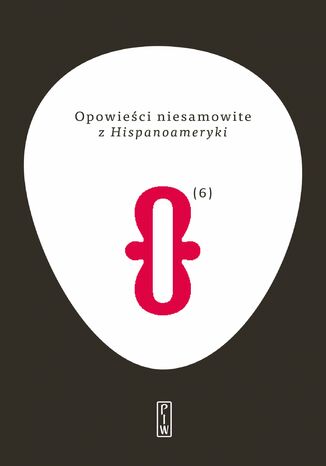 Opowieści niesamowite z Hispanoameryki. Tom 6