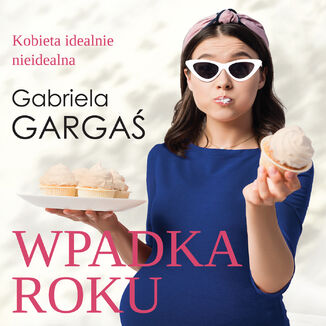 Wpadka roku Gabriela Gargaś - okładka audiobooka MP3