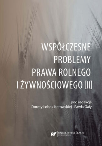 Współczesne problemy prawa rolnego i żywnościowego [II] red. Dorota Łobos-Kotowska, Paweł Gała - okładka ebooka