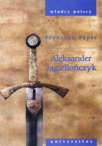 Aleksander Jagielloczyk Fryderyk Papee - okadka ebooka