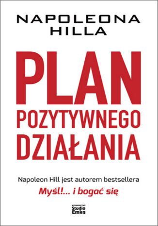 Plan pozytywnego dziaania Napoleona Hilla Napoleon Hill - okadka ebooka
