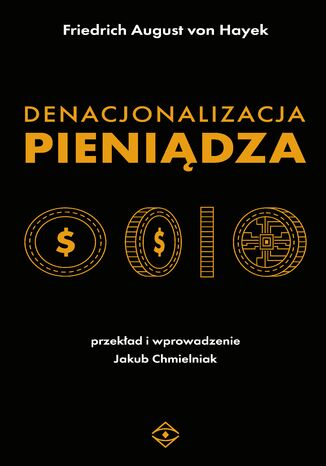 Denacjonalizacja pienidza. Analiza teoretyczna i praktyczna walut rwnolegych Friedrich August von Hayek - okadka audiobooks CD