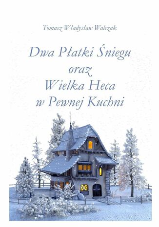 Dwa płatki śniegu oraz wielka heca w pewnej kuchni