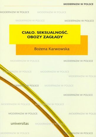 Ciało, seksualność, obozy zagłady Bożena Karwowska - okładka książki
