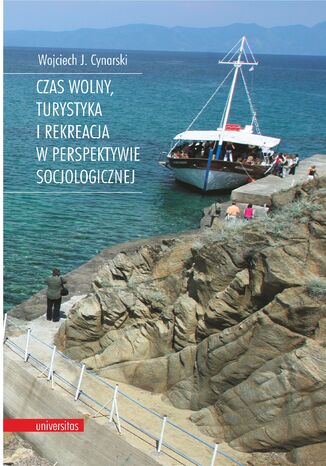 Czas wolny, turystyka i rekreacja w perspektywie socjologicznej Wojciech J. Cynarski - okładka książki