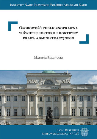Osobowość publicznoprawna w świetle historii i doktryny prawa administracyjnego Mateusz Błachucki - okładka ebooka