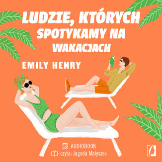 Ludzie, których spotykamy na wakacjach Emily Henry - okładka audiobooka MP3