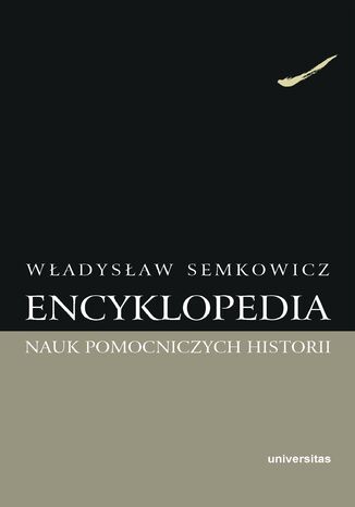 Encyklopedia nauk pomocniczych historii Władysław Semkowicz - okładka ebooka