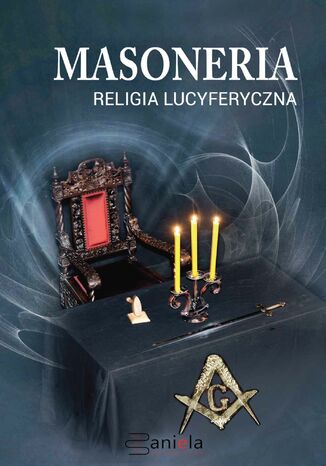Okładka: Masoneria. Religia lucyferyczna