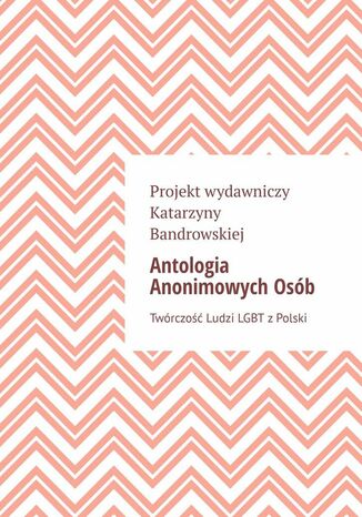 Antologia AnonimowychOsb Katarzyna Bandrowska - okadka ebooka
