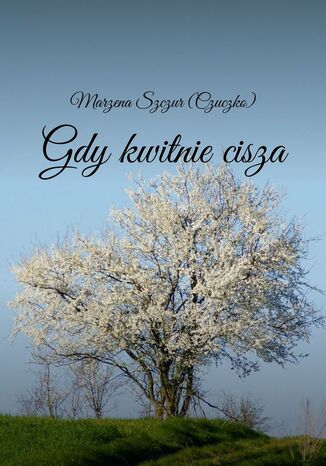 Gdy kwitnie cisza