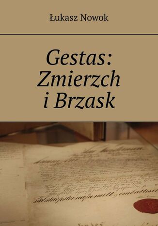 Gestas: Zmierzch iBrzask ukasz Nowok - okadka ebooka