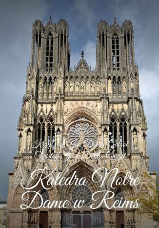 Katedra Notre Dame wReims Christof Jean Derda-Guizot - okadka ebooka