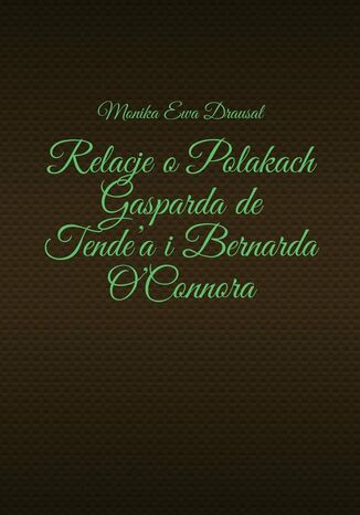 Relacje o Polakach Gasparda de Tende'a i Bernarda O'Connora