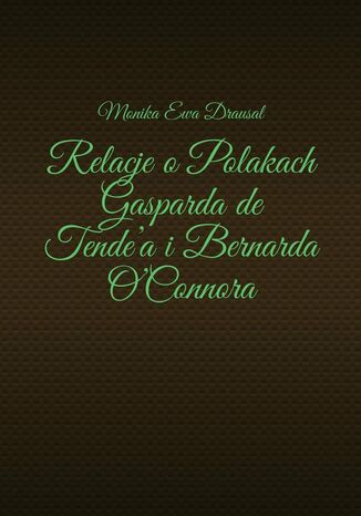 Relacje oPolakach Gasparda de Tende'aiBernarda O'Connora Monika Drausal - okadka audiobooks CD