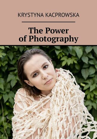 The Power ofPhotography Krystyna Kacprowska - okadka audiobooka MP3