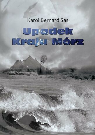 Upadek kraju mórz. Tom 3