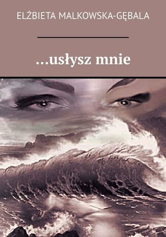 ...usłysz mnie