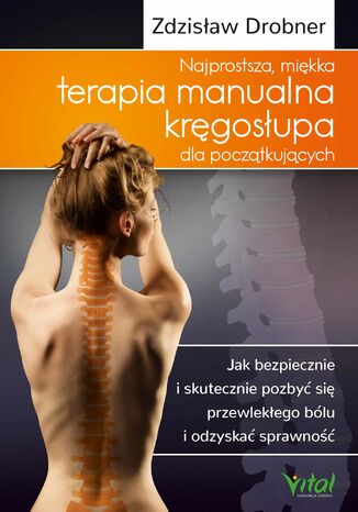 Okładka: Najprostsza, miękka terapia manualna kręgosłupa dla początkujących