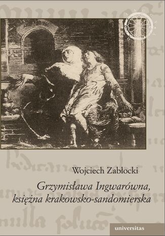 Grzymisawa Ingwarwna, ksina krakowsko-sandomierska Wojciech Zabocki - okadka audiobooks CD