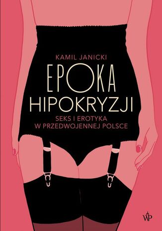Epoka hipokryzji Kamil Janicki - okadka ebooka