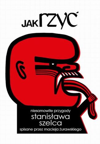 Jak rzy. Niesamowite przygody Stanisawa Szelca Maciej urawski - okadka audiobooks CD