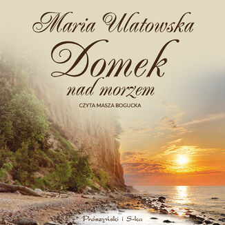 Domek nad morzem Maria Ulatowska - okadka audiobooka MP3