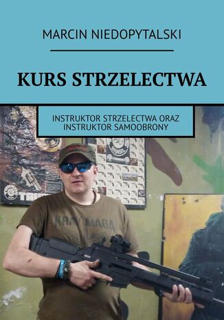 Kurs strzelectwa Marcin Niedopytalski - okadka audiobooka MP3