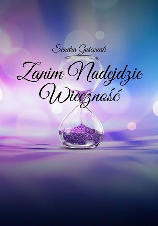 Zanim Nadejdzie Wieczno Sandra Gociniak - okadka audiobooka MP3