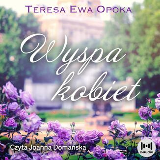 Wyspa kobiet Teresa Ewa Opoka - okadka audiobooka MP3
