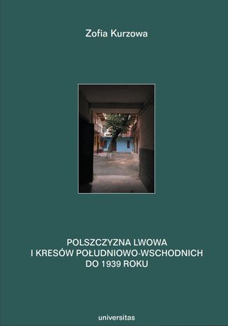Polszczyzna Lwowa i Kresw poudniowo-wschodnich do 1939 roku. Prace jzykoznawcze, t.1 Zofia Kurzowa - okadka ebooka