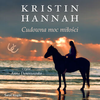 Cudowna moc miłości Kristin Hannah - okładka audiobooka MP3