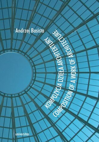 Kompozycja dziea architektury. Composition of a work of architecture Andrzej Basista - okadka ebooka