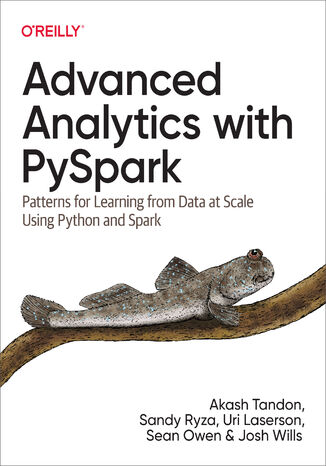 Advanced Analytics with PySpark Akash Tandon, Sandy Ryza, Uri Laserson - okładka książki