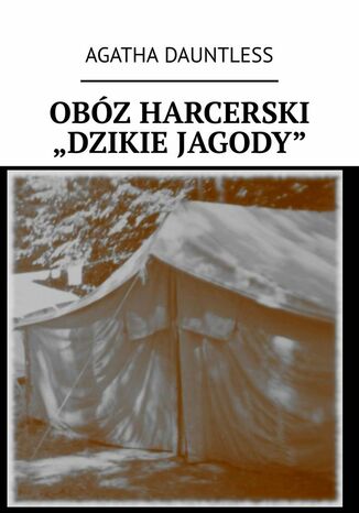 Obz harcerski 'Dzikie Jagody' Agatha Dauntless - okadka audiobooka MP3