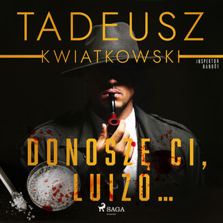 Donosz Ci, Luizo Tadeusz Kwiatkowski - okadka audiobooka MP3