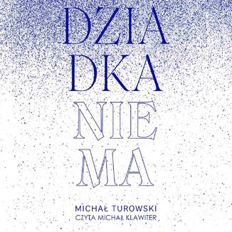 Dziadka nie ma Micha Turowski - okadka audiobooka MP3