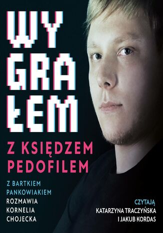 Wygrałem z księdzem pedofilem. Wywiad rzeka z bohaterem filmu Sekielskich
