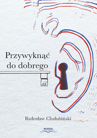 Przywyknąć do dobrego Radosław Chałubiński - okładka audiobooks CD