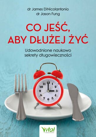 Okładka: Co jeść, aby dłużej żyć