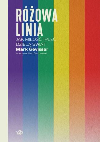 Różowa linia. Jak miłość i płeć dzielą świat Mark Gevisser - okładka ebooka