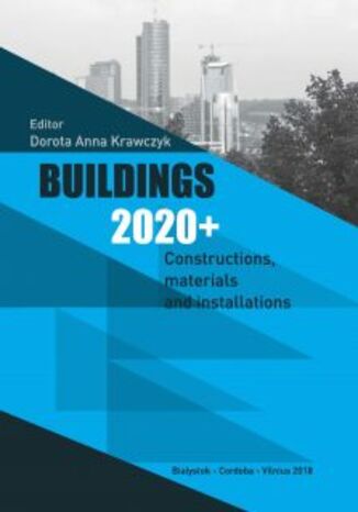 Buildings 2020+. Constructions, materials and installations Dorota Anna Krawczyk (Editor) - okadka ebooka