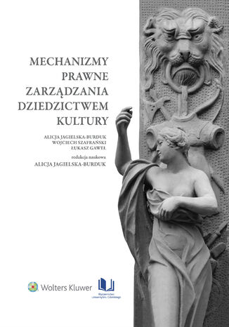 Mechanizmy prawne zarzdzania dziedzictwem kultury Alicja Jagielska-Burduk, Wojciech Szafraski, ukasz Gawe - okadka ebooka