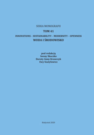 Okładka:Innovations - Sustainability - Modernity - Openness. Woda i środowisko. Tom 41 