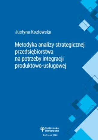 Metodyka analizy strategicznej przedsiębiorstwa na potrzeby integracji produktowo-usługowej Justyna Kozłowska - okładka audiobooks CD