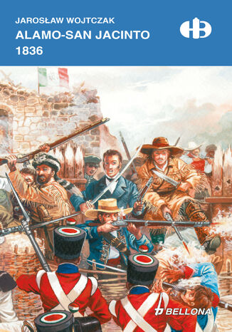 Alamo - San Jacinto 1836 (edycja limitowana) Jarosaw Wojtczak - okadka ebooka
