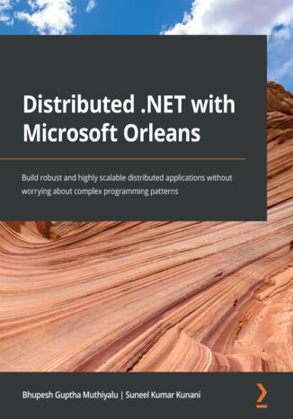 Distributed .NET with Microsoft Orleans Bhupesh Guptha Muthiyalu, Suneel Kumar Kunani - okładka książki