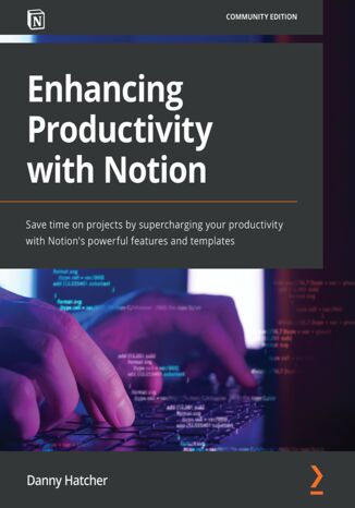 Enhancing Productivity with Notion Danny Hatcher - okładka książki