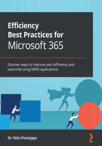 Efficiency Best Practices for Microsoft 365 Dr. Nitin Paranjape - okładka książki
